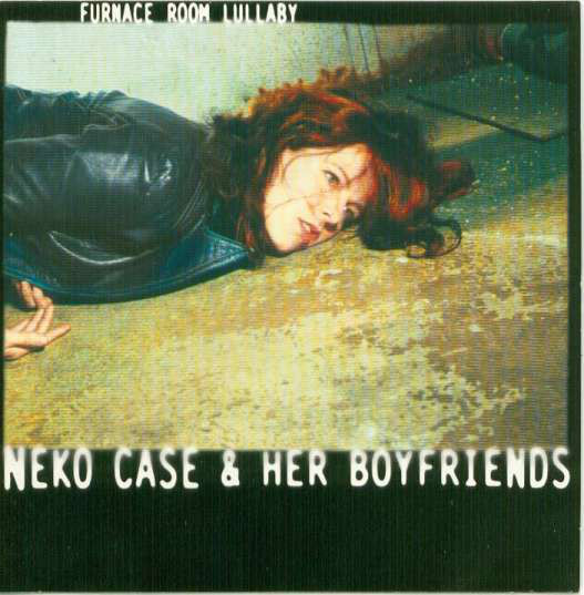 Neko Case & Her Boyfriends: Furnace Room Lullaby (2000)